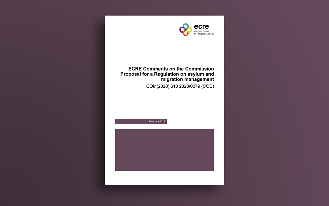 ECRE Comments on the Commission Proposal for a Regulation on Asylum and Migration Management COM (2020) 610 2020/0279 (COD)